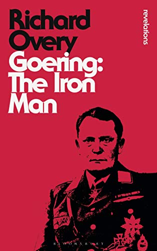 Goering: The Iron Man (Bloomsbury Revelations) von Bloomsbury